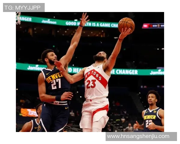 掘金与猛龙精彩对决录像回放全程回顾与分析